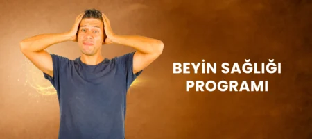 BEYİN SAĞLIĞI PROGRAMI