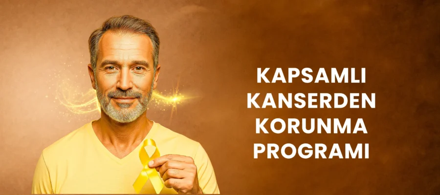 KAPSAMLI KANSERDEN KORUNMA PROGRAMI